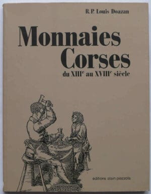 Monnaies Corses - Doazan - du XIIIe siècle au XVIIIe siècle