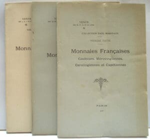 Collection Paul Bordeaux 3 parties - I Monnaies Françaises - Gauloises, Mérovingiennes, Carolingiennes et Capétiennes - II Monnaies Françaises, III Monnaies et médailles françaises - Feuardent 1926-29