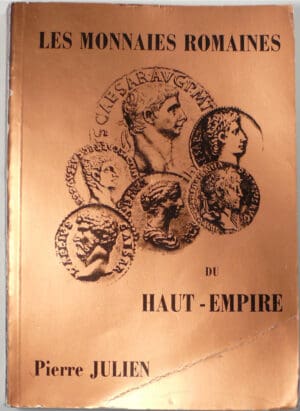 Les monnaies romaines du haut empire - Pierre Julien