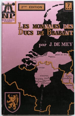 Les monnaies des ducs de Brabant (1467-1598) - J. De MEY - 1976
