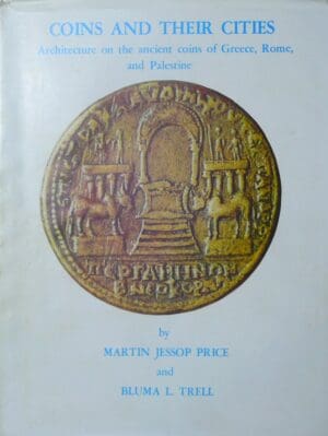 Coins and their cities, Architecture on the ancient coins of Greece, Rome and Palestine, Martin Jessop Price and Bluma L. Trell, London 1977