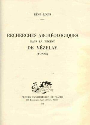 Recherches archéologiques dans la région de Vézelay - René Louis - 1944
