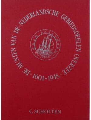 De munten van de nederlandsche gebidsdeelen overzee 1601-1948, C. Scholten, 1951