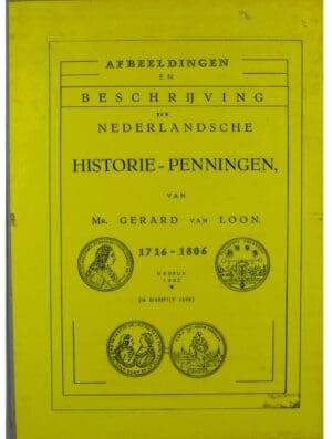 Afbeeldingen en beschrijving der Nederlandsche, Histoire-Penningen, G. Van Loon, réimpression 1982