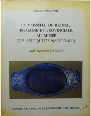 La vaisselle de bronze romaine et provinciale au Musée des Antiquités Nationales, Suzanne Tassinari 1975