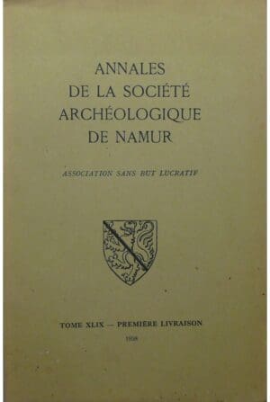 Annales de Société Archéologique de Namur, tome 49, première livraison 1958