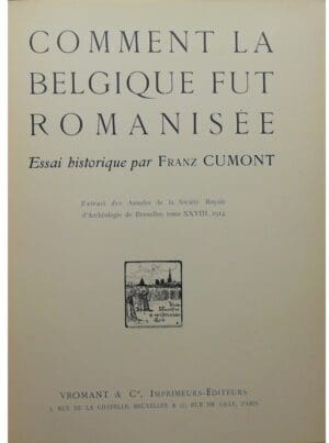 Comment la Belgique fut romanisée, Essai historique par Franz Cumont