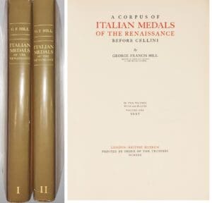 Hill (George Francis) - Corpus of Italian Medals of the Renaissance Before Cellini, London 1984