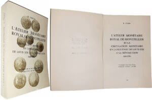 Collin (B.) - L'atelier monétaire royal de Montpellier et la circulation monétaire en Languedoc de Louis XIII à la Révolution (1610-1793) - Exemplaire numéroté 000342 - 1986