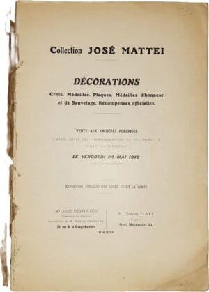 Catalogue de vente aux enchères publiques - Collection José Mattei - Décorations, croix, médailles, plaques, médailles d'honneur et de sauvetage, récompenses officielles, insignes - Paris 1912
