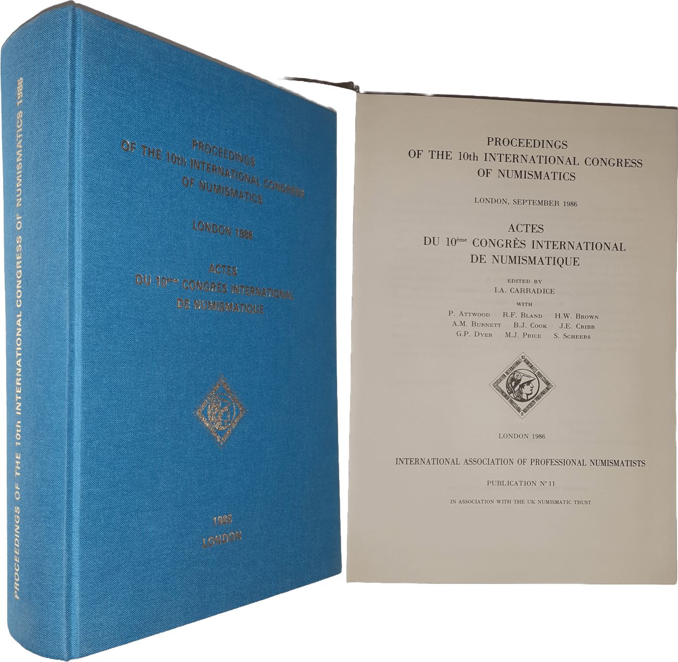 Proceedings of the 10th International Congress of Numismatics - London 1986 - Actes du 10ème Congrès International de Numismatique - Publication N° 11 - Edition de 1989 Proceedings of the 10th International Congress of Numismatics - London 1986 - Actes du 10ème Congrès International de Numismatique - Publication N° 11 - Edition de 1989