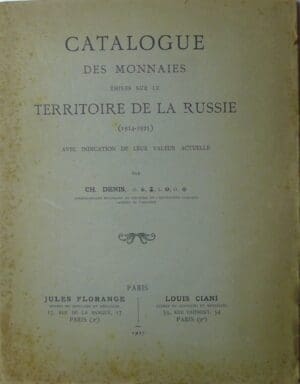 Catalogue des monnaies émises sur le territoire de la Russie (1914-1925) avec indication de leur valeur actuelle, CH. Denis, Paris 1927