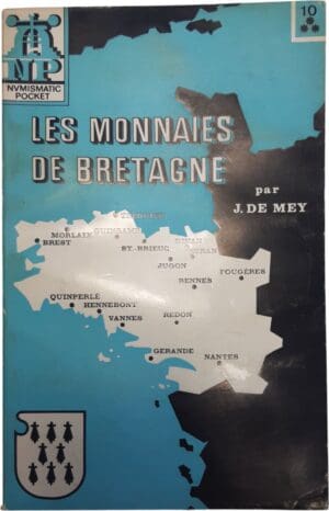 J. De Mey - Les monnaies de Bretagne de 781 à 1547 (volume 10) - Bruxelles 1970