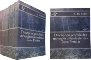 A De Belfort - Description générale des monnaies mérovingiennes - 5 tomes - Réimpression fac-similé de 2016