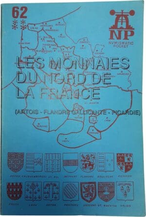Jean René De Mey - Les monnaies du Nord de la France (Artois, Flandre Gallicante, Picardie) (volume 62) - Wemmel 1991