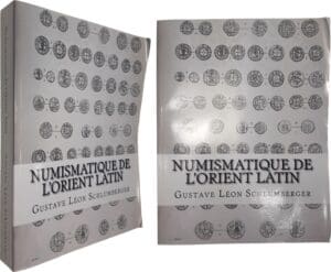 Gustave Léon Schlumberger - Numismatique de l'Orient Latin - Réimpression 2015 en fac-similé