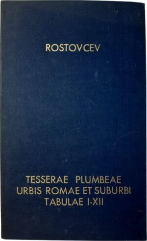 M. Rostowzew -Tesserae plumbeae Urbis Romae et Suburbi - Tabulae I-XII - Petropoli 1903