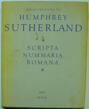 CARSON (ROBERT A. G.) ET KRAAY (COLIN M.), DIR., « Scripta Nummaria Romana: Essays Presented to Humphrey Sutherland », Londres, Spink and Son, 1978