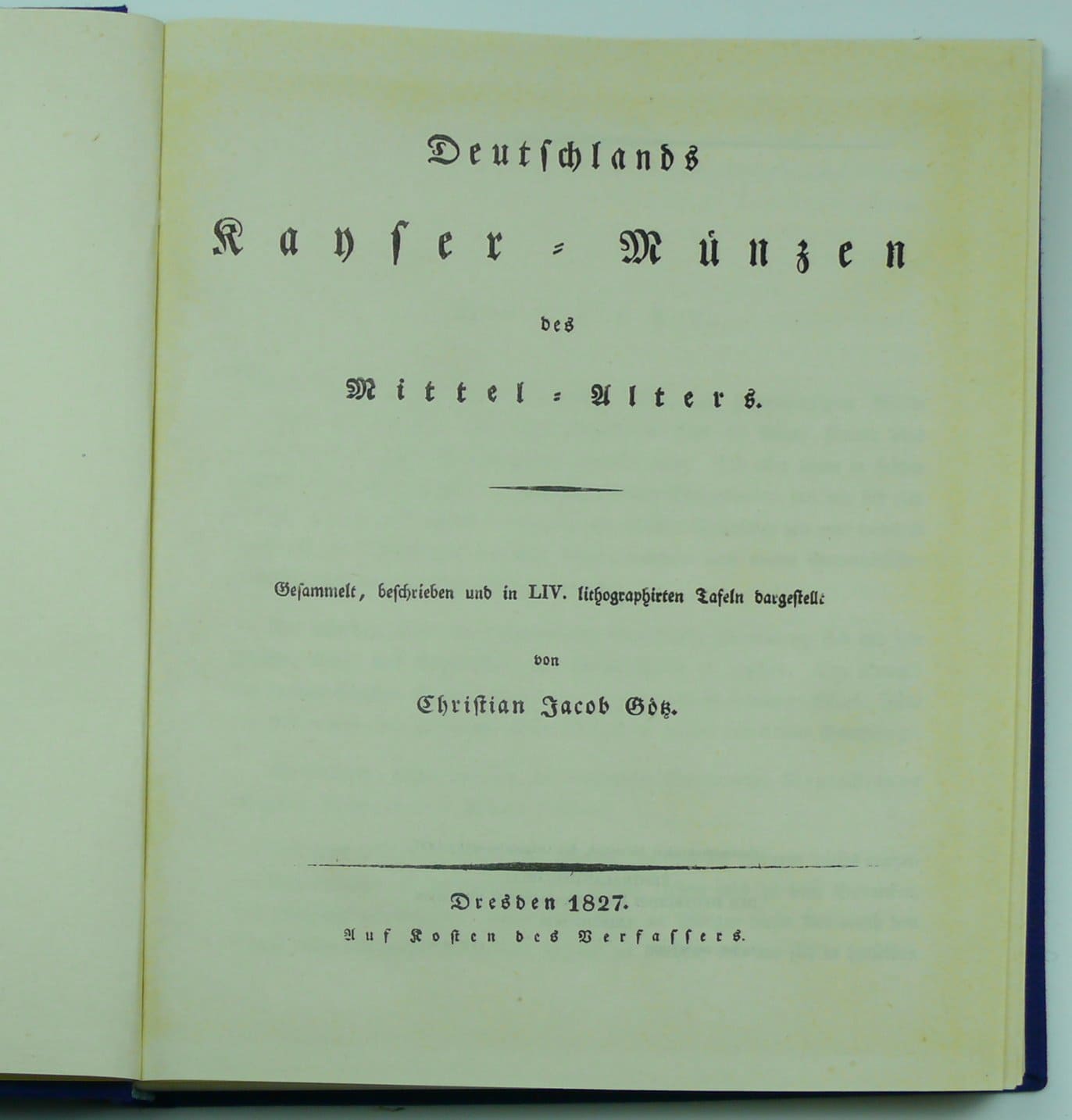 GÖTZ (CHRISTIAN JACOB), « Deutschlands Kayser-Münzen des Mittel-Alters, gesammelt, beschrieben und in LIV lithographierten Tafeln dargestellt », Leipzig, Zentralantiquariat der Deutschen Demokratischen Republik, 1968, réimpression de l’édition originale de Dresde, 1827 GÖTZ (CHRISTIAN JACOB), « Deutschlands Kayser-Münzen des Mittel-Alters, gesammelt, beschrieben und in LIV lithographierten Tafeln dargestellt », Leipzig, Zentralantiquariat der Deutschen Demokratischen Republik, 1968, réimpression de l’édition originale de Dresde, 1827