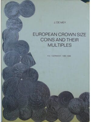 J. DE MEY, « European crown size coins and their multiples, Volume I Germany 1486 - 1599,», (1975)