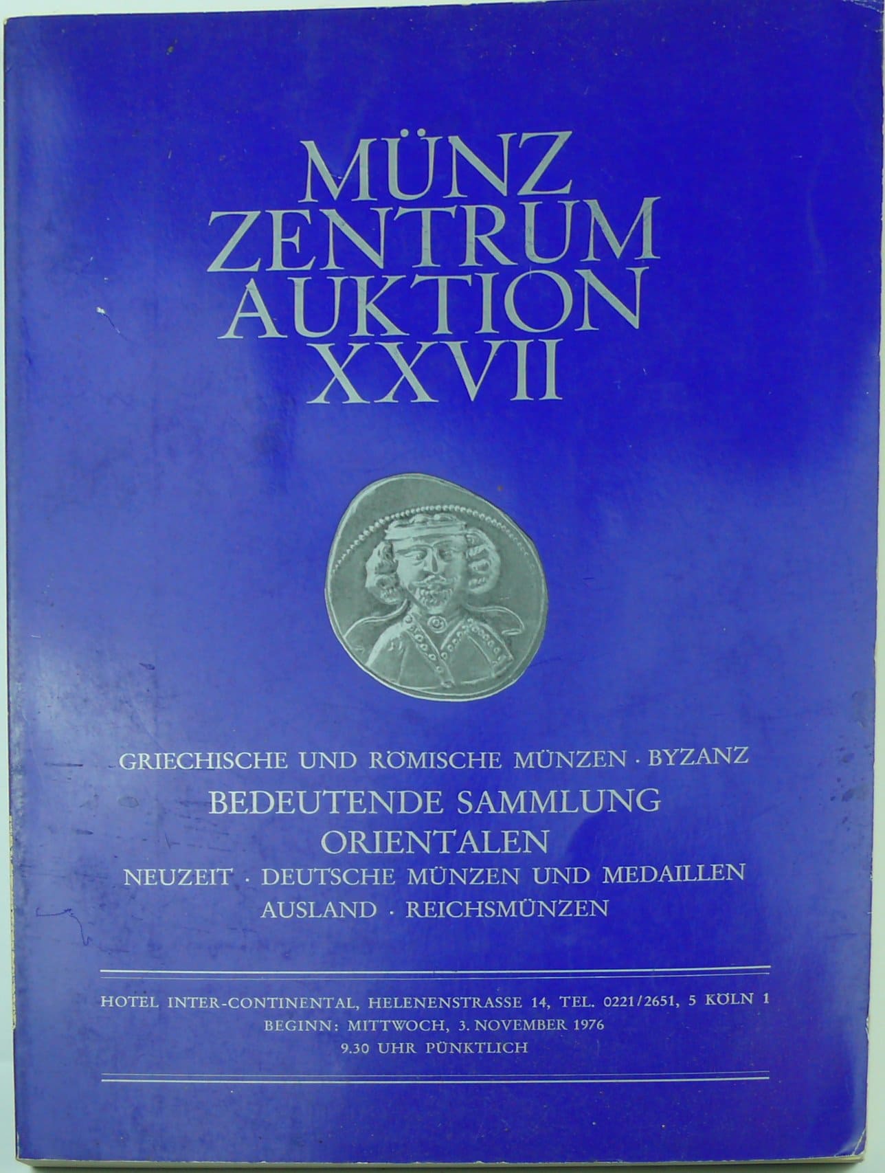 MÜNZ ZENTRUM - ALBRECHT & HOFFMANN, « Auktion XXVII : Griechische und römische Münzen, Byzanz, bedeutende Sammlung Orientalen, deutsche und ausländische Münzen und Medaillen », catalogue de vente, Cologne, 3-5 novembre 1976 MÜNZ ZENTRUM - ALBRECHT & HOFFMANN, « Auktion XXVII : Griechische und römische Münzen, Byzanz, bedeutende Sammlung Orientalen, deutsche und ausländische Münzen und Medaillen », catalogue de vente, Cologne, 3-5 novembre 1976