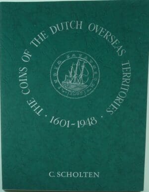SCHOLTEN C., « De munten van de Nederlandsche Gebiedsdelen Overzee 1601-1948 (The Coins of the Dutch Overseas Territories 1601-1948) », Amsterdam, Jacques Schulman, 1951